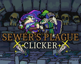 Sewer's Plague - Clicker Image