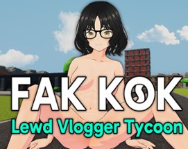 FAK KOK: Lewd Vlogger Tycoon (Adult 18+) Hentai Porn Image