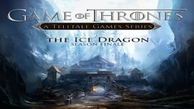 Game of Thrones: Episode Six - The Ice Dragon Image