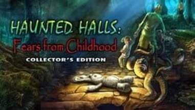 Haunted Halls: Fears from Childhood - Collector's Edition Image