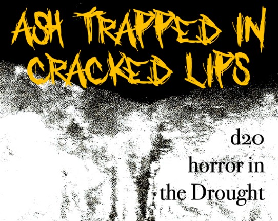 Ash Trapped in Cracked Lips Game Cover