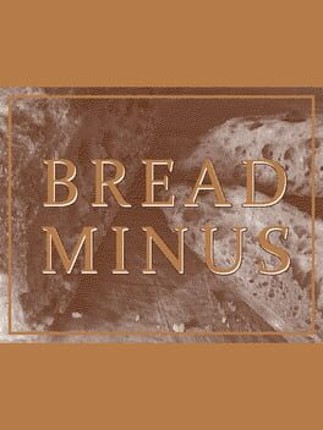 Bread Minus Game Cover