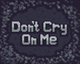 Don't Cry On Me Image