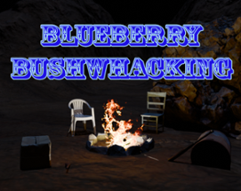 Blueberry Bushwhacking Image