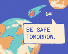 be safe tomorrow. Image