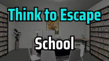 Think to Escape: School Image