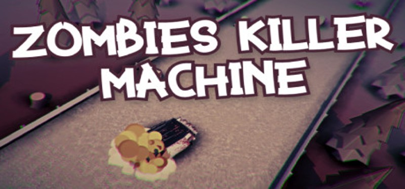 Zombies Killer Machine Game Cover