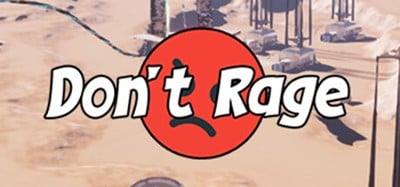 Don't Rage Image