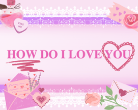 how do i love you? Image