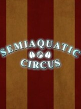 Semiaquatic Circus Image