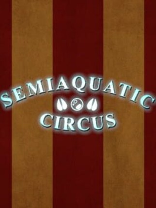 Semiaquatic Circus Game Cover