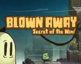 Blown Away: Secret of the Wind Image