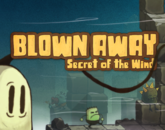 Blown Away: Secret of the Wind Game Cover