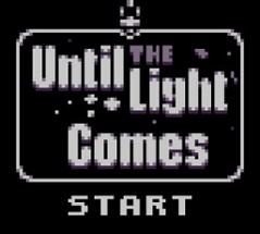 Until The Light Comes [GBJAM 9] Image