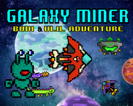 Galaxy Miner: Budi & Ulil Adventure Image