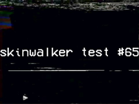 skinwalker test #65 Image