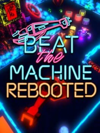 Beat The Machine: Rebooted Game Cover