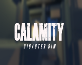 CALAMITY -DISASTER SIM- Image