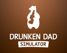 Drunken Dad Simulator Image