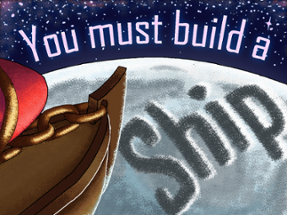 You Must Build A Ship Image