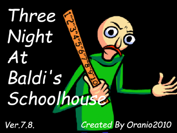 Three Nights At Baldi's Schoolhouse Ver 7.8. Game Cover