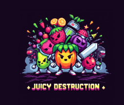 Juicy Destruction Image