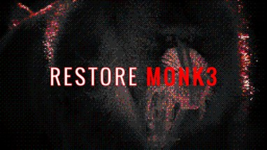 RESTORE MONK3 Image