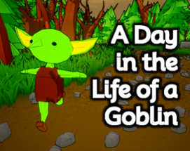 A Day in the Life of a Goblin Image