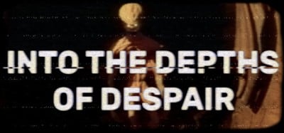 Into the Depths of Despair Image