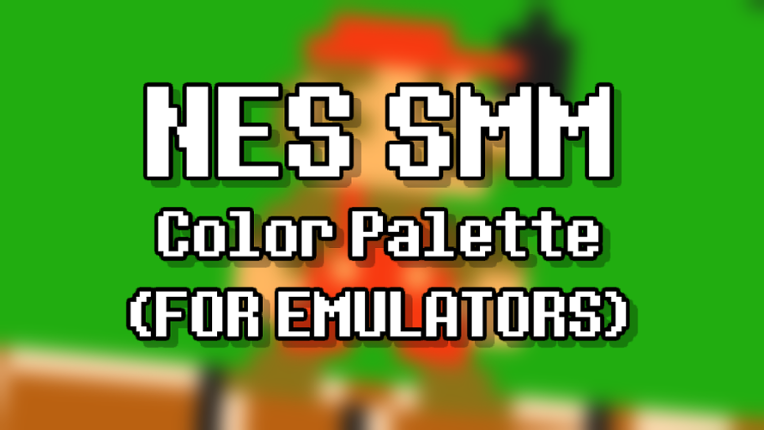 NES SMM Color Palette (FOR EMULATORS) Game Cover