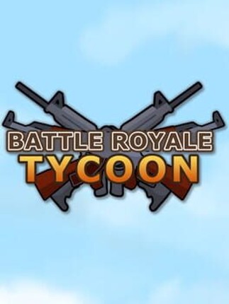 Battle Royale Tycoon Game Cover