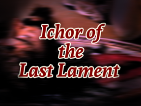 Ichor of the Last Lament (demo) Image