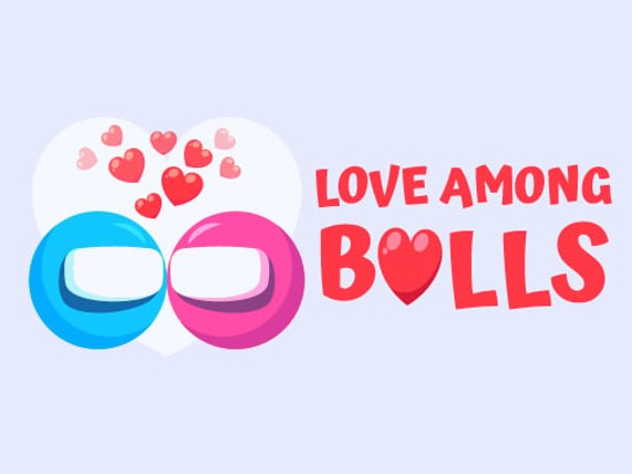 Love Among Balls: Pull Pins Game Cover