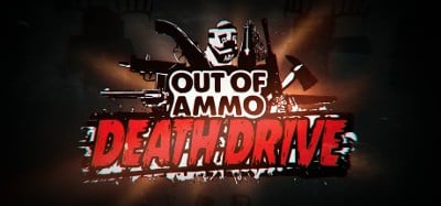 Out of Ammo: Death Drive Image