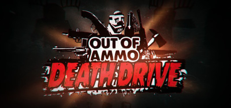 Out of Ammo: Death Drive Game Cover