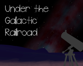 Under the Galactic Railroad Image