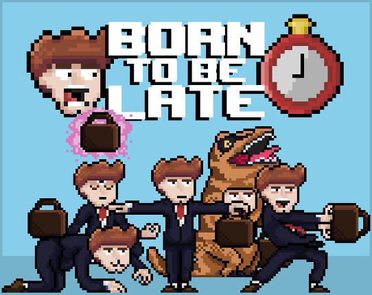 Born to be Late Game Cover