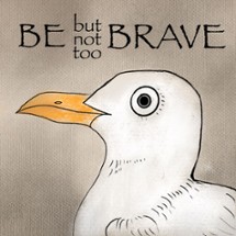 Be Brave but Not Too Brave Image