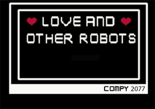 Love and Other Robots Image