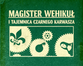 Magister Wehikuł i tajemnica Czarnego Karwasza Image