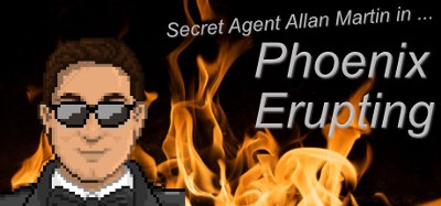 Secret Agent Allan Martin in ... Phoenix Erupting Image