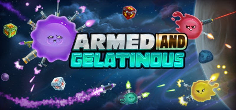 Armed and Gelatinous Game Cover