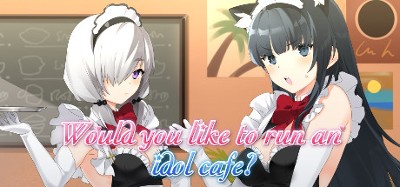 Would you like to run an idol café? Image