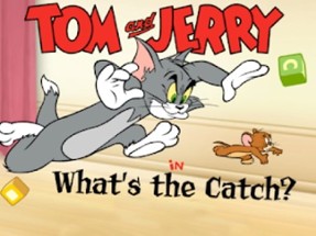 Tom & Jerry in Whats the Catch Image
