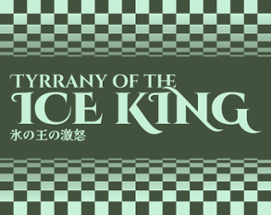 Tyrrany of the Ice King Image