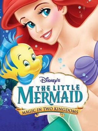 Disney's The Little Mermaid: Magic in Two Kingdoms Game Cover