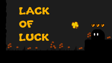 LACK OF LUCK Image