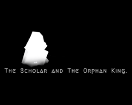 The Scholar & The Orphan King Image