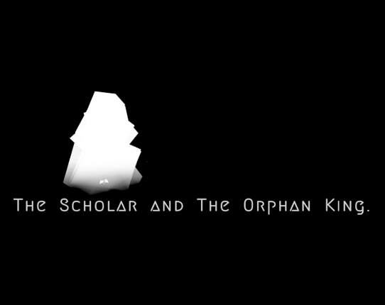 The Scholar & The Orphan King Game Cover