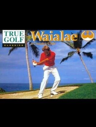 True Golf Classics: Waialae Country Club Game Cover